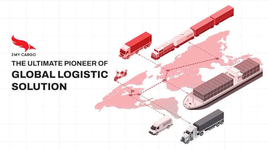 JMY Cargo The Ultimate Pioneer of Global Logistic Solution