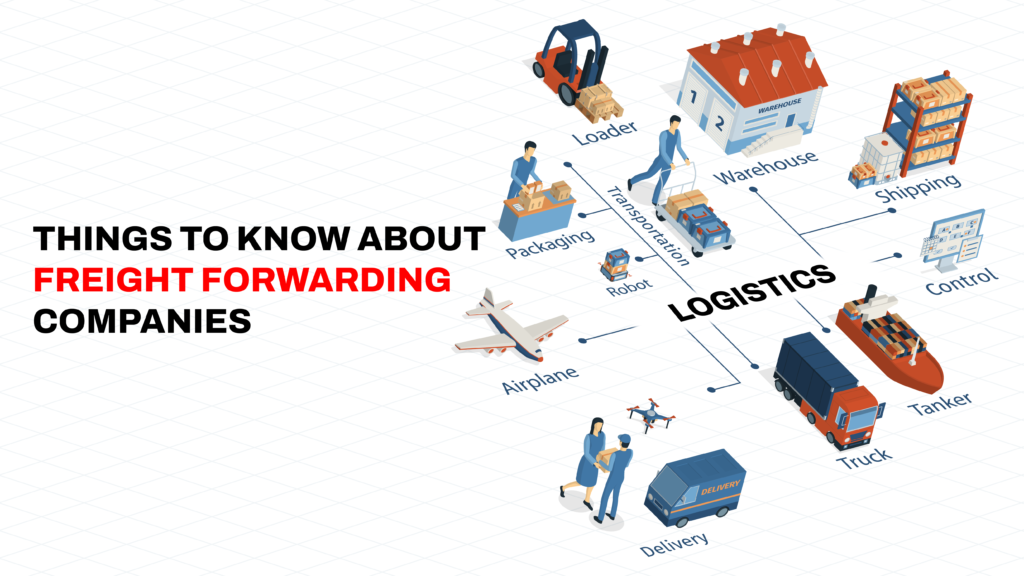 Things to Know about Freight Forwarding Companies