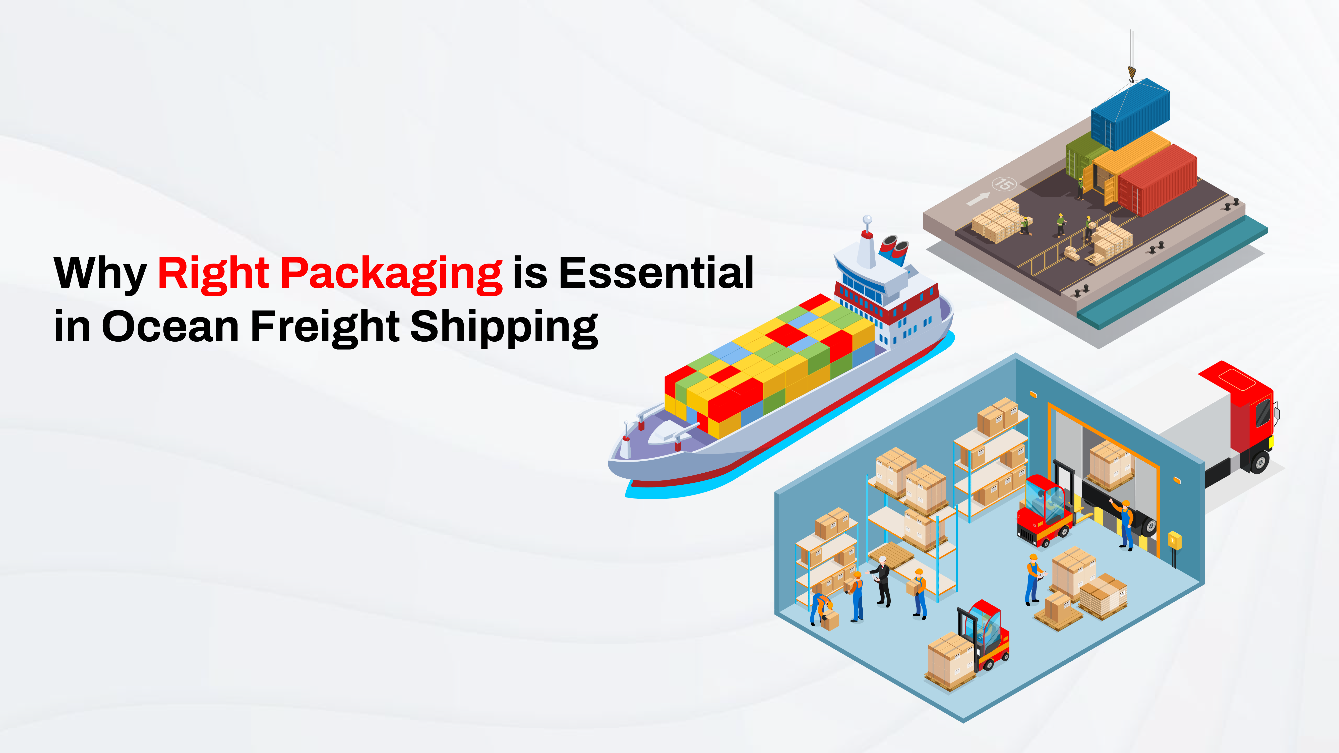 Why Right Packaging is Essential in Ocean Freight Shipping