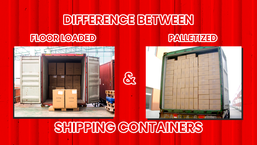 difference-between-floor-loaded-and-palletized-shipping-containers