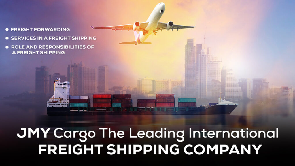 JMY Cargo The Leading International Freight Shipping Company