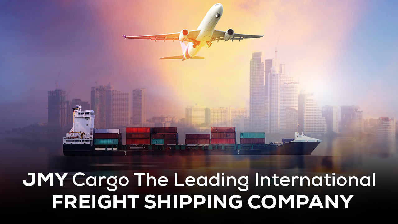JMY Cargo The Leading International Freight Shipping Company_