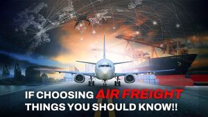 If Choosing Air Freight, Things You Should Know!