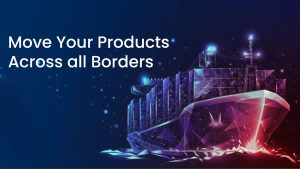 Move Your Products Across all Borders