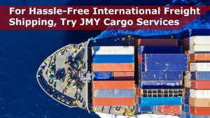 For Hassle-Free International Freight Shipping, Try JMY Cargo Services