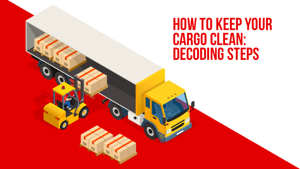 How To Keep Your Cargo Clean: Decoding Steps